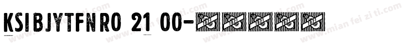 KSIBJYTFNR0 21 00字体转换